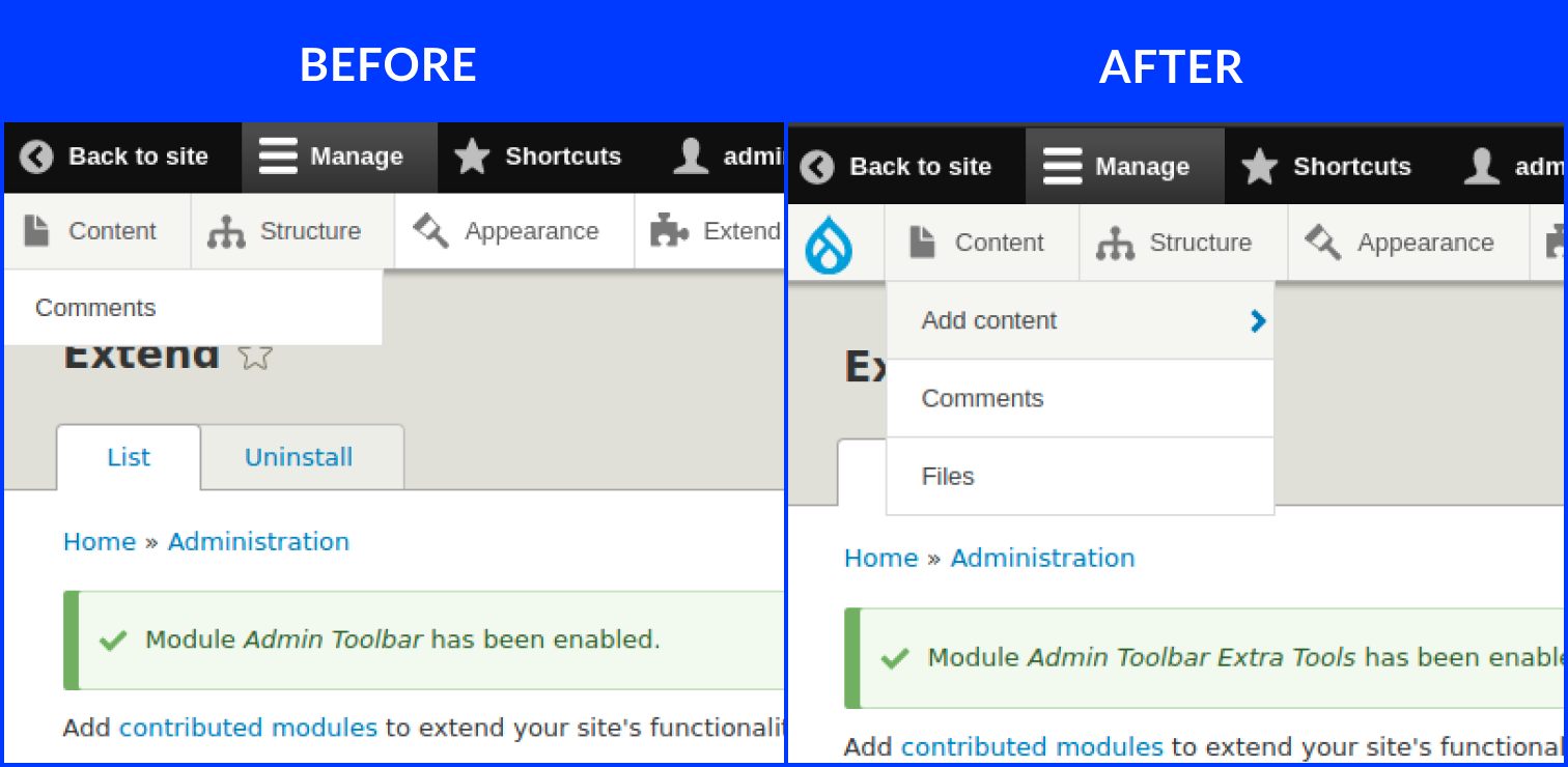 By using the Admin Toolbar Extra Tools module, the toolbar gains a significant amount of links