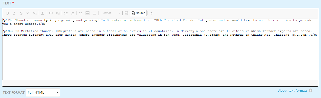 In CKEditor module in Thunder CMS, we can also type content in html source window.  