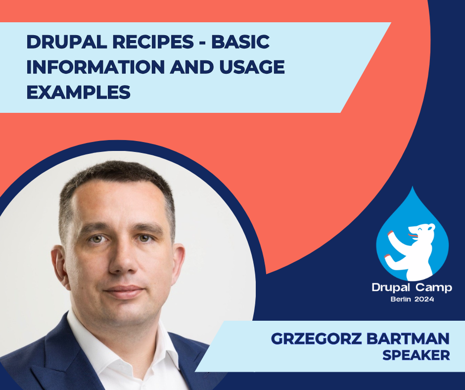Grzegorz Bartman will give a lecture titled “Drupal Recipes - Basic Information and Usage Examples”.