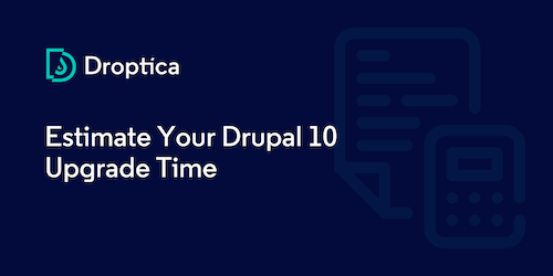 Schätzen Sie Ihren Drupal-Upgrade-Zeitplan mit unserem maßgeschneiderten Dokument.